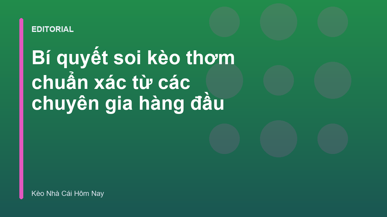 Chuyên gia phân tích chiến thuật soi kèo thơm