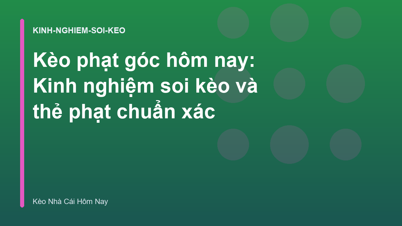 Read more about the article Kèo phạt góc hôm nay: Kinh nghiệm soi kèo và thẻ phạt chuẩn xác