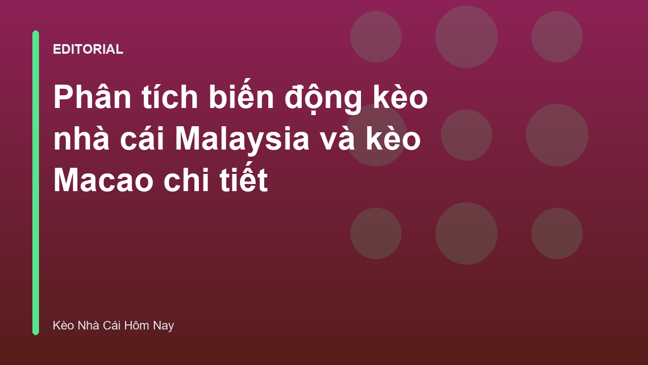 Bảng tỷ lệ kèo nhà cái Malaysia và Macao